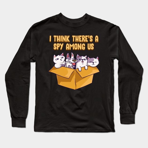 Cute & Funny I Think There's A Spy Among Us Cats Long Sleeve T-Shirt by theperfectpresents